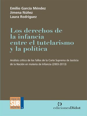 cover image of Los derechos de la infancia entre el tutelarismo y la política